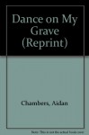 Dance on My Grave (Reprint) - Aidan Chambers