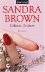 Celinas Tochter - Sandra Brown