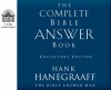 The Complete Bible Answer Book (Library Edition): Collector's Edition - Hank Hanegraaff, Bob Souer