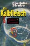 Dr. Kalbfleisch & The Chicken Restaurant - Cordelia Strube