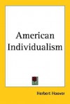 American Individualism; The Challenge to Liberty - Herbert Hoover