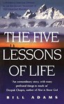 The Five Lessons Of Life - Bill Adams