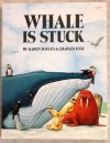 Whale Is Stuck - Karen Hayles, Charles Fuge