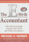 The E-Myth Accountant: Why Most Accounting Practices Don't Work and What to Do about It - Michael E. Gerber