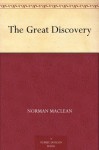 The Great Discovery - Norman Maclean