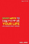 Seven Ways to Ignite Your Life: Life Lessons from 1 Samuel - Nigel James