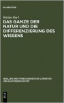 Das Ganze Der Natur Und Die Differenzierung Des Wissens: Alexander Von Humboldt als Schriftsteller - Bettina Hey'l, Alexander von Humboldt