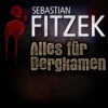 Alles für Bergkamen - Sebastian Fitzek, Peter Lontzek