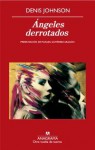 Ángeles derrotados - Denis Johnson