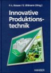 Innovative Produktionstechnik - Frank-Lothar Krause, Eckart Uhlmann