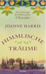 Himmlische Träume - Joanne Harris