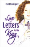 Love Letters to the King - Carol Rodriguez