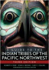 A Guide to the Indian Tribes of the Pacific Northwest, 3rd Edition (Civilization of the American Indian) (The Civilization of the American Indian Series) - Robert H. Ruby, John A. Brown, Cary C. Collins, Clifford E. Trafzer