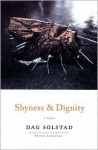 Shyness and Dignity - Dag Solstad, Sverre Lyngstad