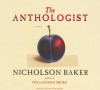 The Anthologist: A Novel - Nicholson Baker