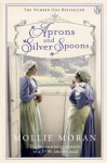 Aprons and Silver Spoons: The heartwarming memoirs of a 1930s scullery maid - Mollie Moran