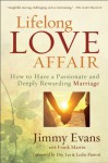 Lifelong Love Affair: How to Have a Passionate and Deeply Rewarding Marriage - Jimmy Evans, Frank Martin, Les Parrott