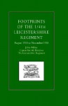 Footprints of the 1/4th Leicestershire Regiment. August 1914 to November 1918 - John Milne