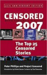 Censored 2007: The Top 25 Censored Stories - Peter Phillips, Robert Jensen, Tom Tomorrow, Project Censored