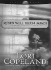 Roses Will Bloom Again - Lori Copeland