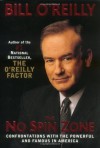 The No Spin Zone: Confrontations with the Powerful and Famous in America - Bill O'Reilly