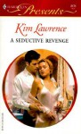 A Seductive Revenge - Kim Lawrence