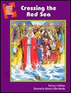 Crossing the Red Sea: Exodus 12:31-14:31 [With On Front Cover] - Patricia A. Hoffman