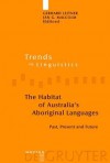 The Habitat of Australia's Aboriginal Languages: Past, Present and Future - Gerhard Leitner, Ian G. Malcolm