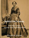 Behind the Scenes, or, Thirty Years a Slave, And Four Years in the White House - Elizabeth Keckley