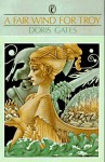 A Fair Wind for Troy - Doris Gates