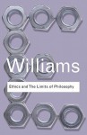 Ethics and the Limits of Philosophy - Bernard Williams, Jonathan Lear