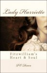 Lady Harriette: Fitzwilliam's Heart and Soul (Pride and Prejudice Untold) - P.O. Dixon