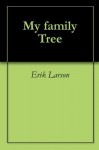 My family Tree - Erik Larson