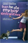 Then He Ate My Boy Entrancers - Louise Rennison