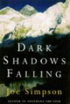 Dark Shadows Falling - Joe Simpson