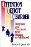 Attention Deficit Disorder: Diagnosis and Treatment from Infancy to Adulthood - Patricia O. Quinn