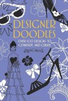 Designer Doodles: Over 100 Designs to Complete and Create - Nellie Ryan