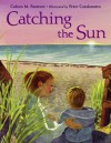 Catching the Sun - Coleen Murtagh Paratore