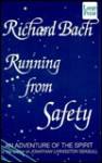 Running from Safety: An Adventure of the Spirit - Richard Bach