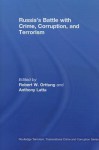 Russia's Battle with Crime, Corruption and Terrorism - Robert Orttung, Anthony Latta