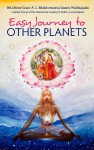 Easy Journey to Other Planets - His Divine Grace A. C. Bhaktivedanta Swami Prabhupada