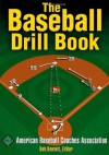 The Baseball Drill Book (The Drill Book Series) - American Baseball Coaches Association