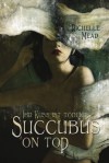 Succubus on Top - Richelle Mead, Alfons Winkelmann