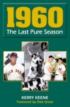 1960: The Last Pure Season - Kerry Keene