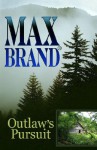 Outlaw's Pursuit - Max Brand