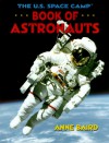 The U. S. Space Camp Book Of Astronauts - Anne Baird