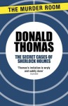 The Secret Cases of Sherlock Holmes - Donald Thomas