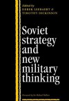 Soviet Strategy and the New Military Thinking - Derek Leebaert, Timothy Dickinson