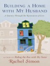 Building a Home with My Husband - Rachel Simon