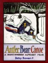 Antler, Bear, Canoe: A Northwoods Alphabet Year - Betsy Bowen